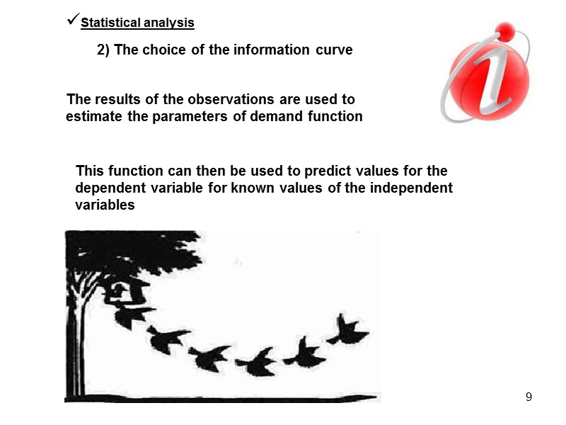 Statistical analysis 2) The choice of the information curve The results of the observations